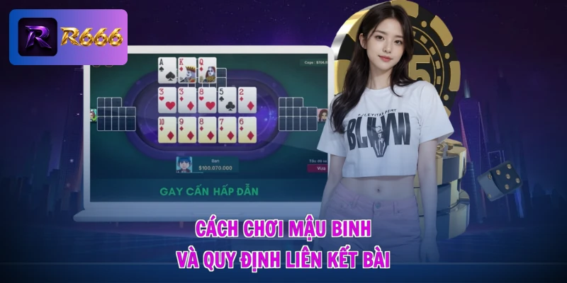 Cách chơi Mậu binh và quy định liên kết bài