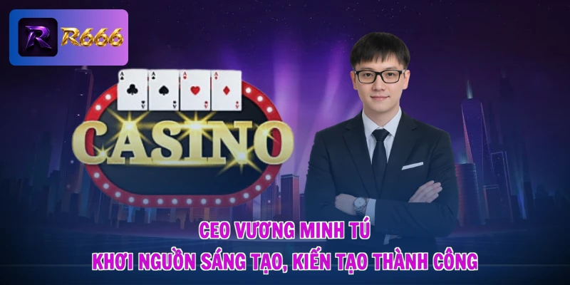Ceo Vương Minh Tú - Khơi Nguồn Sáng Tạo, Kiến Tạo Thành Công